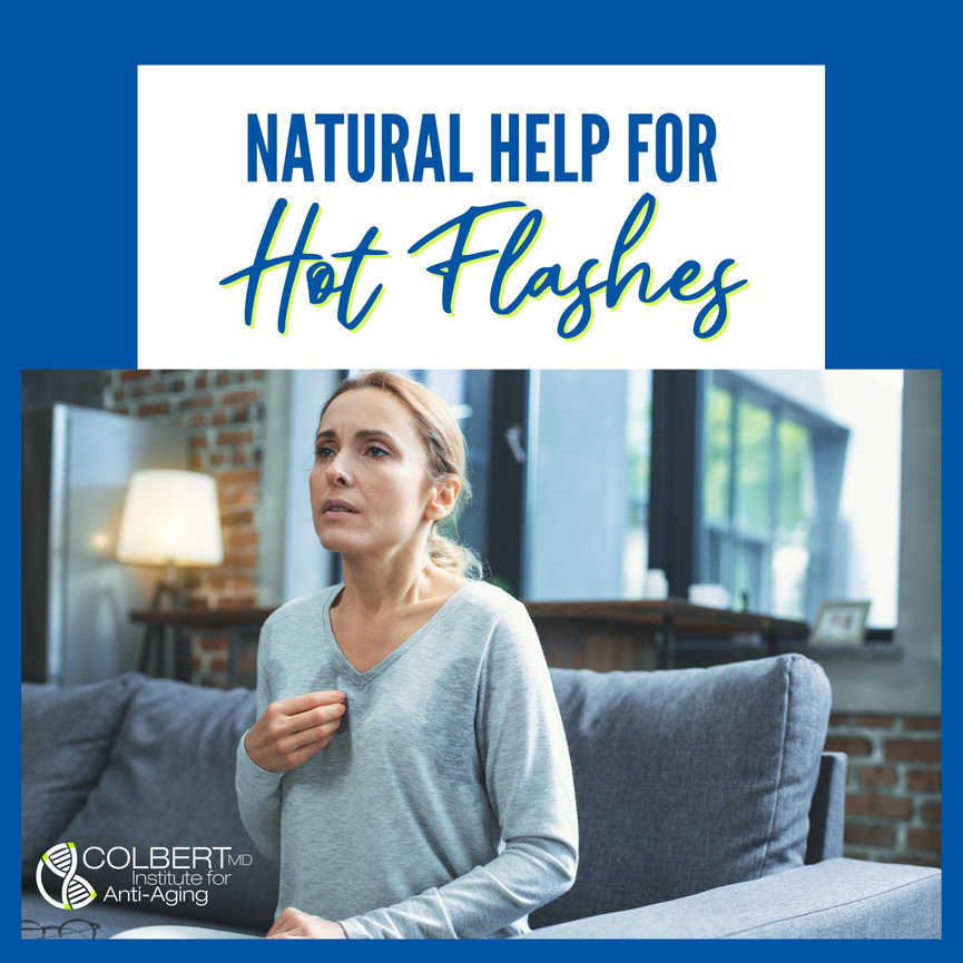 Natural Help For Hot Flashes Colbert Institute of Anti Aging