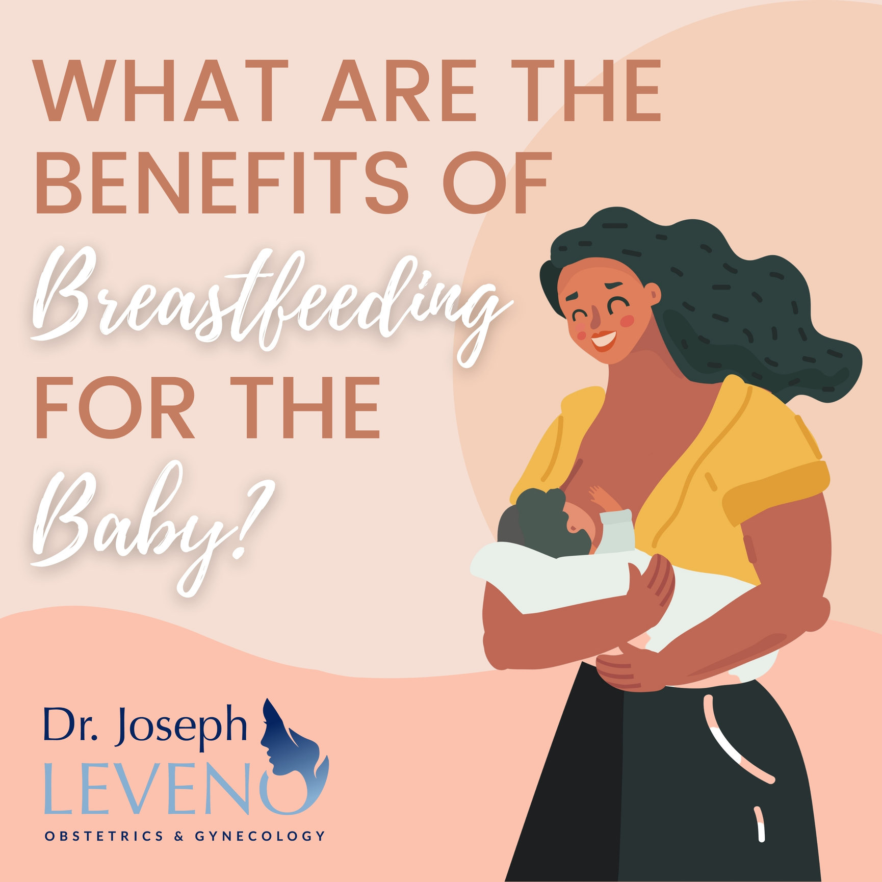 Benefits Of Breastfeeding For The Baby Dr. Joseph Leveno